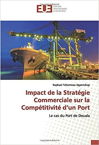okumak Impact de la Stratégie Commerciale sur la Compétitivité d’un Port: Le cas du Port de Douala