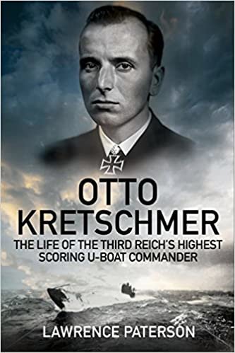 okumak Otto Kretschmer: The Life of Germany&#39;s Highest Scoring U-Boat Commander