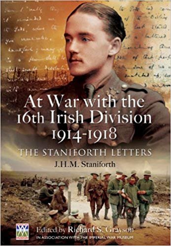 okumak At War with the 16th Irish Division 1914-1918 : The Letters of J. H. M. Staniforth