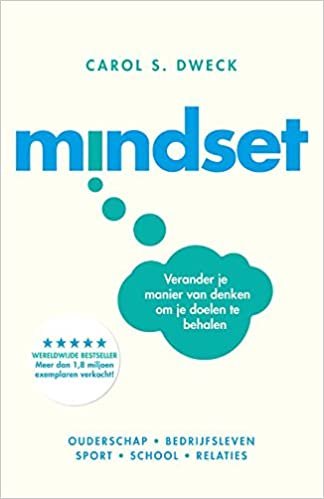okumak Mindset: verander je manier van denken om je doelen te behalen : ouderschap, bedrijfsleven, sport, school, relaties