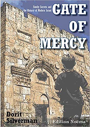 okumak Gate of Mercy : Family Secrets and the History of Modern Israel