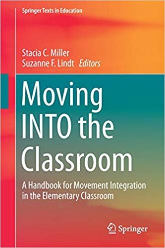 okumak Moving INTO the Classroom : A Handbook for Movement Integration in the Elementary Classroom