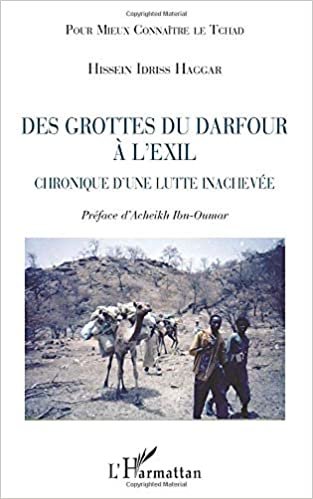 okumak Des grottes du Darfour à l&#39;exil: Chronique d&#39;une lutte inachevée (Pour mieux connaître le Tchad)