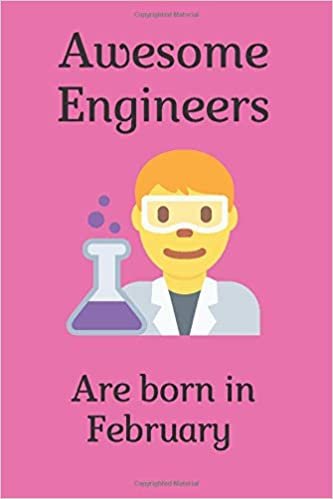 Awesome Engineers Are Born In February Engineers Notebook University Gift: notebook/Journal Gift 120 pages 6x9 matte finish