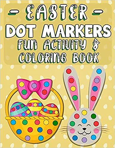 okumak Easter Dot Markers Fun Activity &amp; Coloring Book: For Toddlers ages 2-5 | Easy Guided Big Dots for Children, Preschool, Kindergarten Boys and Girls (Perfect Basket Gift Idea)