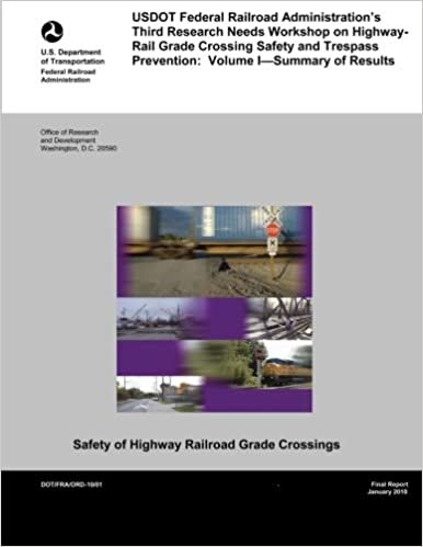 okumak U.S. DOT Federal Railroad Administration?s Third Research Needs Workshop on Highway-Rail Grade Crossing Safety and Trespass Prevention: Volume I?Summary of Results: 1