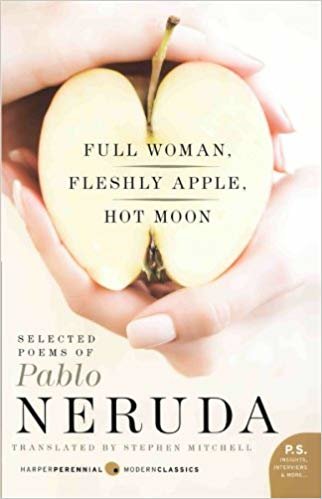 okumak Full Woman, Fleshly Apple, Hot Moon: Selected Poems of Pablo Neruda (P.S.)