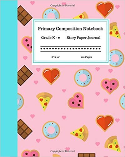 okumak Primary Composition Notebook Grades K-2 Story Paper Journal 8” x 10” 120 Pages: Cute Donut Chocolate Pizza Lovers Workbook | Practice Paper with ... Girls Kids | Kindergarten to Early Childhood.