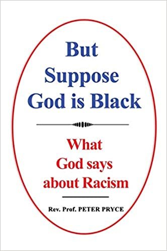 okumak But Suppose God is Black: What God says about Racism
