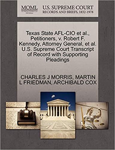okumak Texas State AFL-CIO et al., Petitioners, v. Robert F. Kennedy, Attorney General, et al. U.S. Supreme Court Transcript of Record with Supporting Pleadings