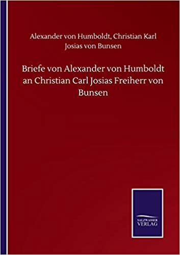 okumak Briefe von Alexander von Humboldt an Christian Carl Josias Freiherr von Bunsen