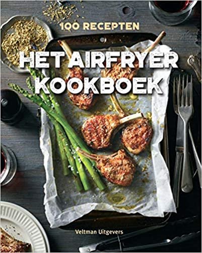 okumak Het airfryer kookboek: 100 recepten