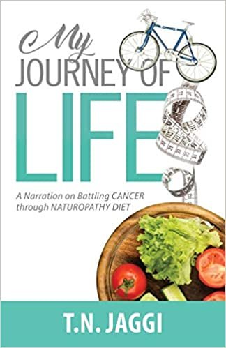okumak My Journey of Life: A narration on battling CANCER through NATUROPATHY DIET