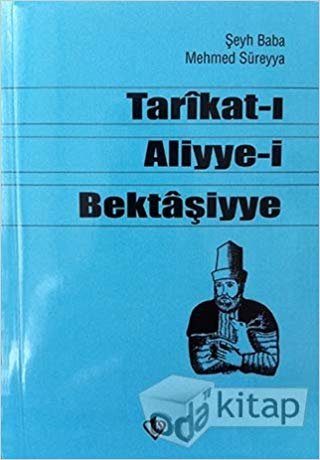 okumak Tarikat ı Aliyye i Bektaşiyye Şeyh Baba Mehmed Süreyya