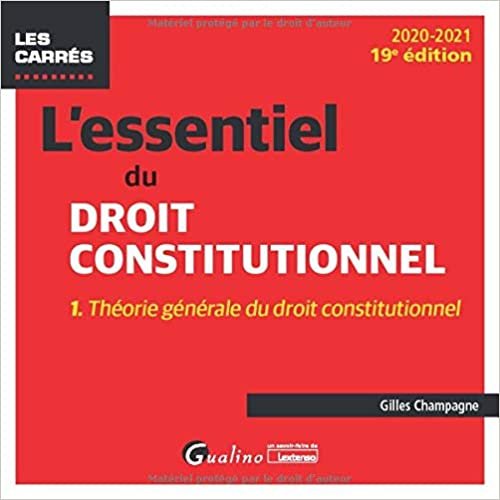 okumak L&#39;essentiel du droit constitutionnel - Tome I: Théorie générale du droit constitutionnel (Les Carrés Rouge)