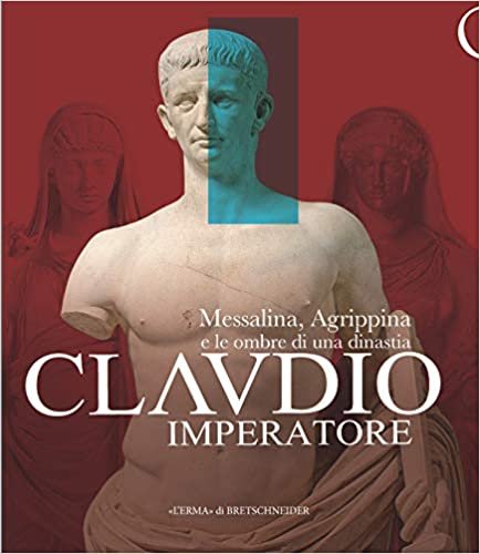 okumak Claudio Imperatore: Messalina, Agrippina E Le Ombre Di Una Dinastia