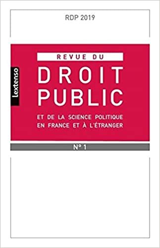 okumak REVUE DU DROIT PUBLIC N 1 2019: ET DE LA SCIENCE POLITIQUE EN FRANCE ET A L ETRANGER (RDP)