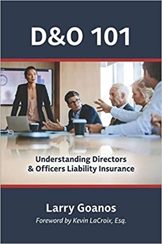 okumak D&amp;O 101: A Holistic Approach: Understanding Directors &amp; Officers Liability Insurance