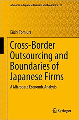 okumak Cross-Border Outsourcing and Boundaries of Japanese Firms: A Microdata Economic Analysis (Advances in Japanese Business and Economics (18), Band 18)