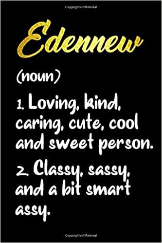 okumak Edennew Definition Personalized Name: Edennew Notebook / Edennew Journal / Funny Gift for Women &amp; Girls || Elegant Gift Idea For Family and Friends || ... do List, 120 Pages, Size 6 x 9, Soft Matte C