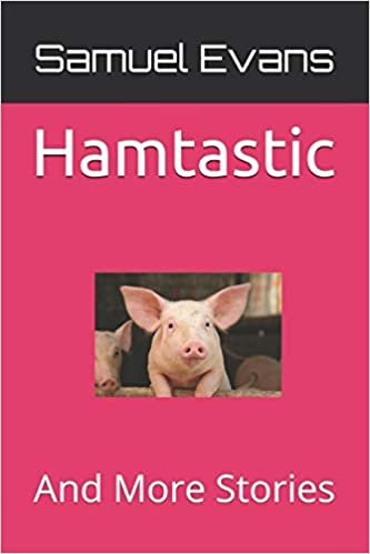 Hamtastic: And More Stories
