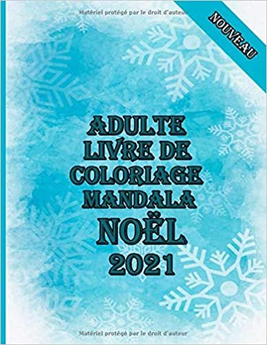 okumak adulte livre de coloriage mandala noël 2021: 100 pages - Un livre de coloriage de Noël pour adultes avec des pères Noël, des rennes, des ornements, ... avec des motifs amusants, faciles et relaxant