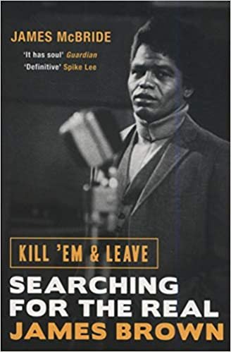 okumak Kill &#39;Em and Leave: Searching for the Real James Brown