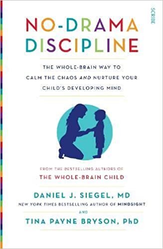 okumak No-Drama Discipline : the bestselling parenting guide to nurturing your child&#39;s developing mind