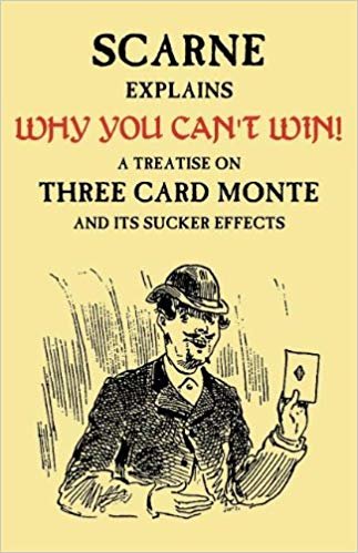 okumak Why You Cant Win (John Scarne Explains): A Treatise on Three Card Monte and Its Sucker Effects
