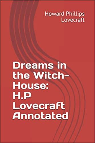 okumak Dreams in the Witch-House: H.P Lovecraft Annotated