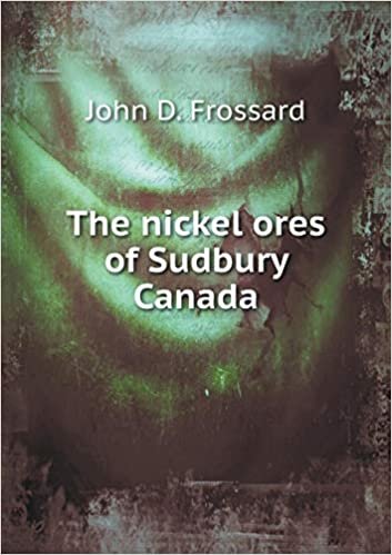 okumak The nickel ores of Sudbury Canada
