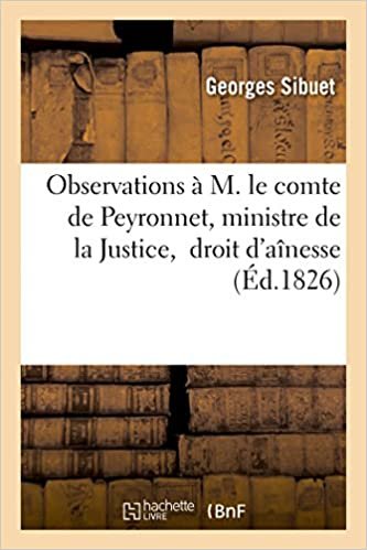 okumak Observations à M. le comte de Peyronnet, ministre de la Justice,  droit d&#39;aînesse (Sciences Sociales)