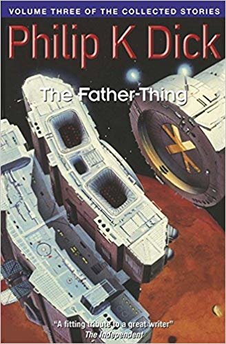 okumak The Father-Thing: Volume Three Of The Collected Stories