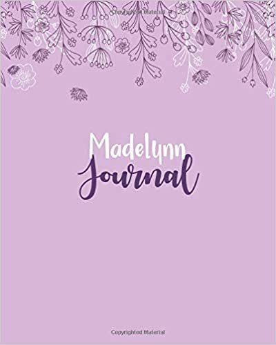okumak Madelynn Journal: 100 Lined Sheet 8x10 inches for Write, Record, Lecture, Memo, Diary, Sketching and Initial name on Matte Flower Cover , Madelynn Journal