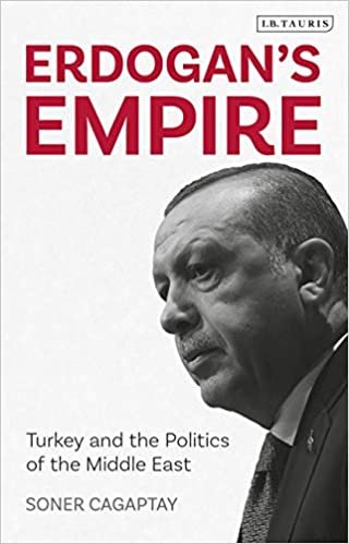 okumak Erdogan&#39;s Empire Turkey and the Politics of the Middle East