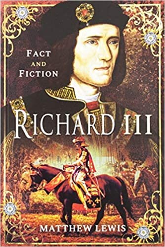 okumak Lewis, M: Richard lll: In Fact and Fiction (Fact and Fictions)