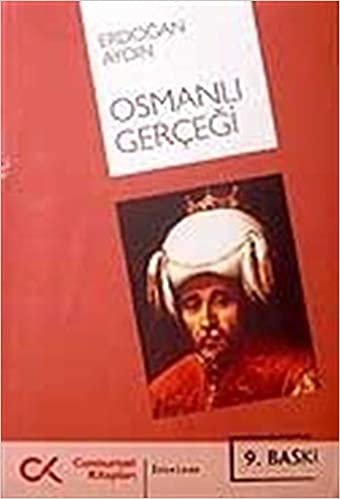 okumak Osmanlı Gerçeği/ &quot;Nizam-ı Alem&quot;in Gayri Resmi Tarihi