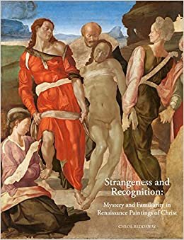 okumak Strangeness and Recognition: Mystery and Familiarity in Renaissance Paintings of Christ (Arts and the Sacred)