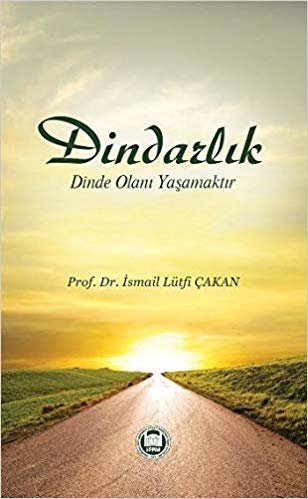 okumak Dindarlık Dinde Olanı Yaşamaktır