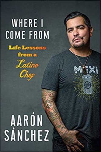 okumak Where I Come from: Life Lessons from a Latino Chef