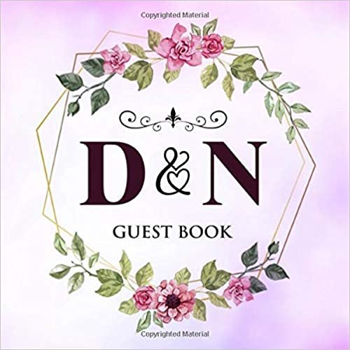okumak D &amp; N Guest Book: Wedding Celebration Guest Book With Bride And Groom Initial Letters | 8.25x8.25 120 Pages For Guests, Friends &amp; Family To Sign In &amp; Leave Their Comments &amp; Wishes