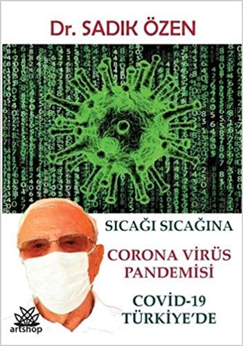 okumak Sıcağı Sıcağına Corona Virüs Pandemisi - Covid-19 Türkiye&#39;de