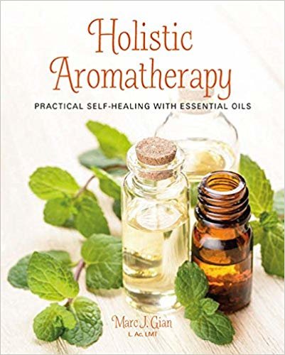 okumak Holistic Aromatherapy : Practical Self-Healing with Essential Oils