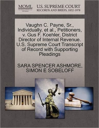 okumak Vaughn C. Payne, Sr., Individually, et al., Petitioners, v. Gus F. Koehler, District Director of Internal Revenue. U.S. Supreme Court Transcript of Record with Supporting Pleadings