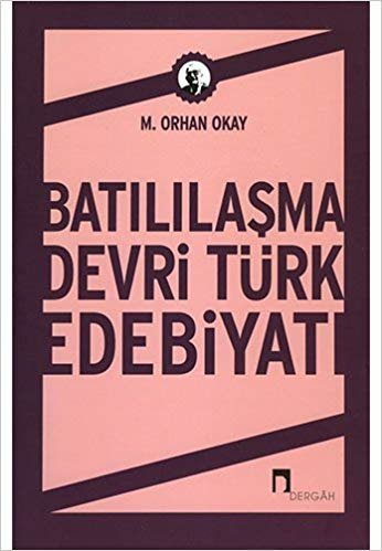 okumak Batılılaşma Devri Türk Edebiyatı