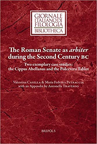 okumak The Roman Senate As Arbiter During the Second Century Bc: Two Exemplary Case Studies: the Cippus Abellanus and the Polcevera Tablet (Giornale Italiano Di Filologia - Bibliotheca, Band 21)