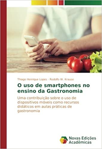 okumak O uso de smartphones no ensino da Gastronomia: Uma contribuição sobre o uso de dispositivos móveis como recursos didáticos em aulas práticas de gastronomia
