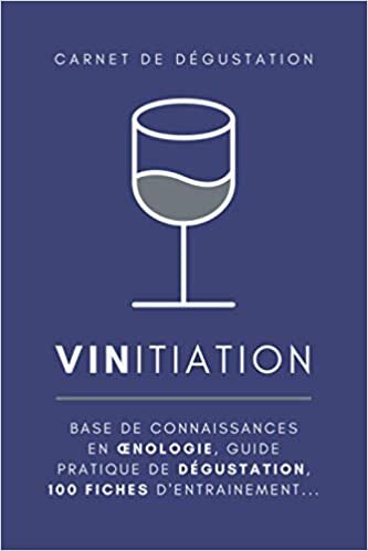 okumak VINitiation - carnet de dégustation de vins: guide pratique de dégustation et d’Œnologie + 100 fiches d&#39;entraînement