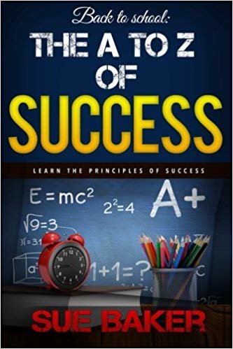 okumak SUCCESS: The A to Z of Success: 26 easy and proven principles that will turn you into a success today