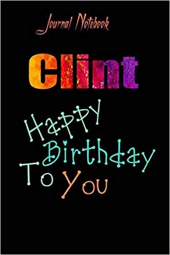 Clint: Happy Birthday To you Sheet 9x6 Inches 120 Pages with bleed - A Great Happybirthday Gift
